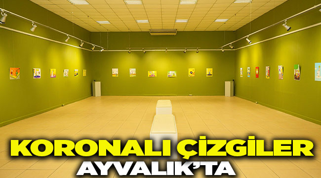 Koronalı Çizgiler Galerisi Ayvalık'ta