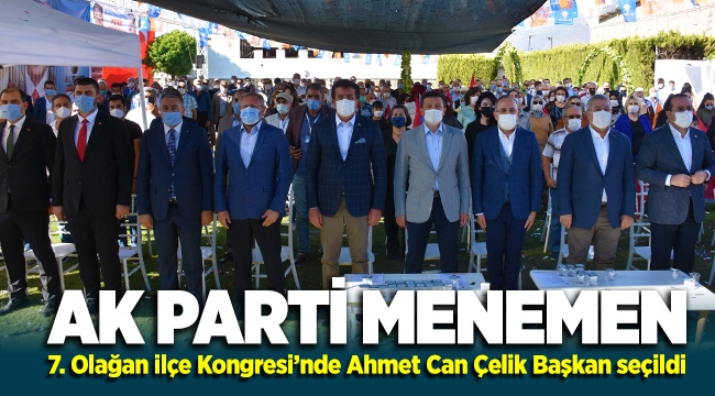 AK Parti Menemen İlçe Kongresi'nde Ahmet Can Çelik ilçe Başkanı seçildi