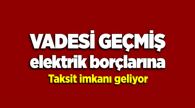 Aydem Perakende’den Vadesi Geçmiş Elektrik Borçlarına Taksit İmkânı
