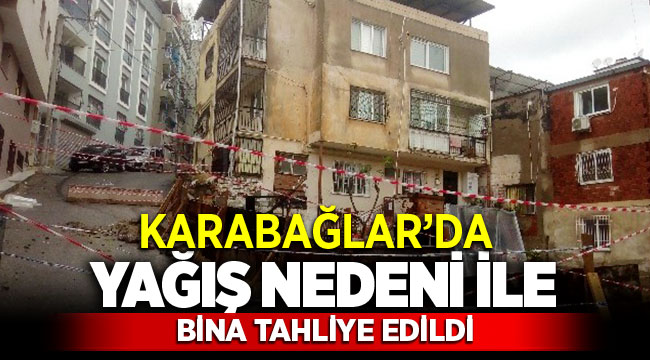 Karabağlar'da Yağış Nedeni İle Bina Tahliye Edildi