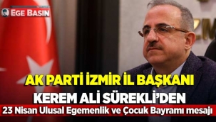 AK Parti İzmir İl Başkanı Sürekli'den 23 Nisan Ulusal Egemenlik ve Çocuk Bayramı mesajı