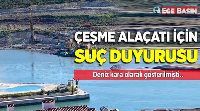 Alaçatı için suç duyurusu!