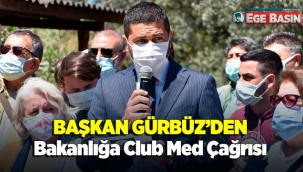 Başkan Gürbüz’den bakanlığa Club Med çağrısı