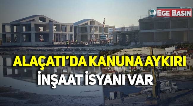 Çeşme Alaçatı'da Kanunsuz İnşaat İsyanı Var!