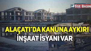 Çeşme Alaçatı'da Kanunsuz İnşaat İsyanı Var!