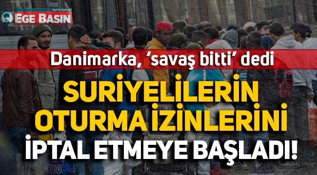 Danimarka, Suriyelilerin oturma izinlerini iptal etmeye başladı