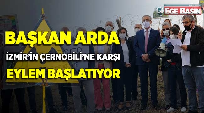 Gaziemir Belediye Başkanı Halil Arda 'İzmir'in Çernobili'ne karşı eylem başlatıyor