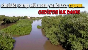 Gediz'in kirlenmesinde ilk dava!