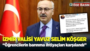 İzmir Valisi Köşger: “Bin 84 üniversite öğrencisinin barınma ihtiyacı karşılandı”