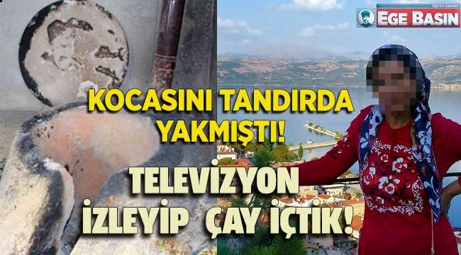 Eşini öldürüp tandırda yakmıştı! Kan donduran detaylar!