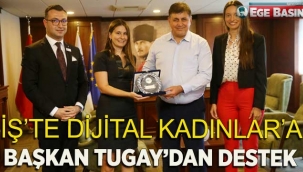 “İş’te Dijital Kadınlar”a Başkan Tugay’dan destek