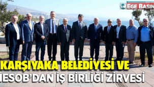 Karşıyaka Belediyesi ve İESOB'dan iş birliği zirvesi