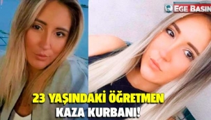 23 yaşındaki öğretmen kaza kurbanı