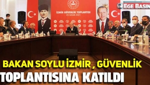 Bakan Soylu İzmir'de
