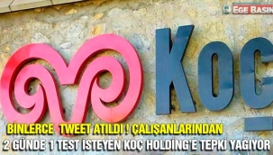 Binlerce tweet atıldı! Çalışanlarından 2 günde 1 test isteyen Koç Holding'e tepki yağıyor