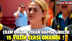 Çilem Doğan'ın 15 yıllık hapis cezası onandı!