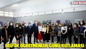 DEÜ’DE ÖĞRETMENLER GÜNÜ KUTLAMASI