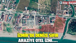 İzmir'de denize sıfır araziye otel izni