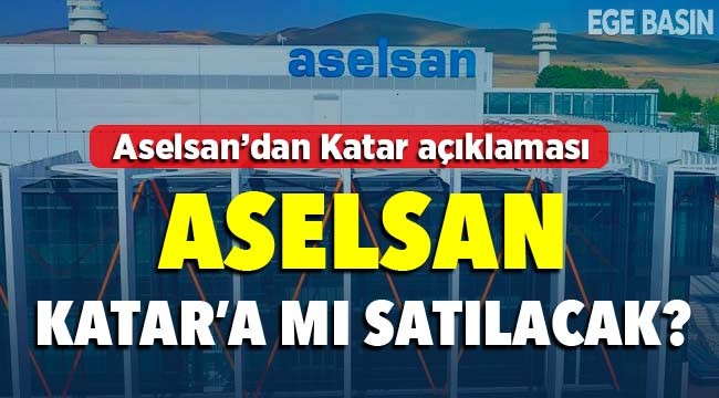 ASELSAN'dan Katar açıklaması! ASELSAN Katar'a mı satılacak?