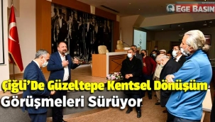 Çiğli'de Güzeltepe kentsel dönüşüm görüşmeleri sürüyor