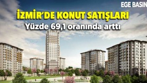 İzmir'de konut satışları yüzde 69,1 oranında arttı