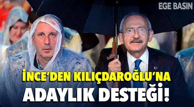 Muharrem İnce'den destek: Kemal Kılıçdaroğlu'nun Cumhurbaşkanı adayı olması gerekir