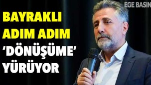 Bayraklı adım adım 'dönüşüme' yürüyor