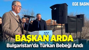 Başkan Arda, Bulgaristan’da Türkan bebeği andı