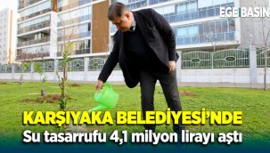 Karşıyaka Belediyesi’nde su tasarrufu 4,1 milyon lirayı aştı