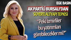 AK PARTİLİ BURSALI'DAN SOYER'E ALTYAPI TEPKİSİ 'PEKİ İZMİRLİLER DE BU YATIRIMLARI GÖREBİLECEK Mİ?'