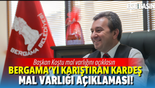 Başkan Koştu'nun Kardeşi Bergama'yı Karıştırdı! Abisinin Mal Varlığını Açıklamasını İstedi!