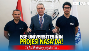 EGE ÜNİVERSİTESİNİN PROJESİ NASA’DA