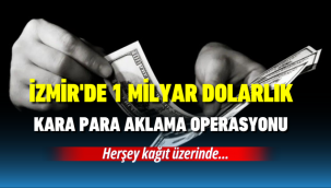 İzmir Çeşme'de 1 milyar doların üzerinde tarihi kara para aklama operasyonu