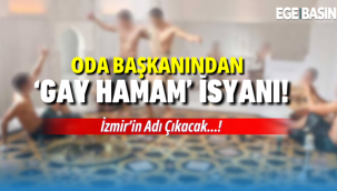 İzmir Esnaf Odası başkanından ‘gay hamam’ isyanı: İzmir’in adı çıkacak!