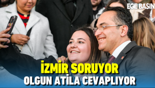 İzmir Soruyor 'Olgun Atila' Cevaplıyor