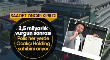 2,5 milyarlık vurgunda 20 kişi yakalandı: Sedat Ocakçı FETÖ'den ihraç edilmiş